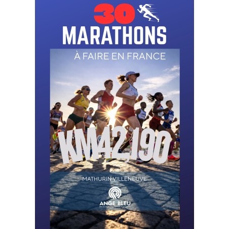 30 marathons en France - Livre broché - Éditions de l'Ange Bleu
